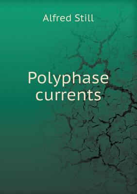 Polyphase Currents 5518434995 Book Cover