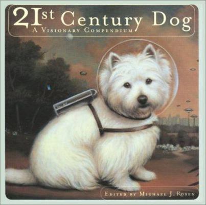 Twenty-First Century Dog, The 1584790415 Book Cover