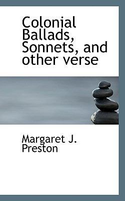 Colonial Ballads, Sonnets, and Other Verse 1117159205 Book Cover