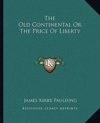 The Old Continental Or The Price Of Liberty 1162703717 Book Cover