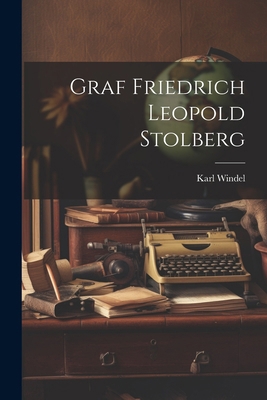 Graf Friedrich Leopold Stolberg [German] 1022727044 Book Cover
