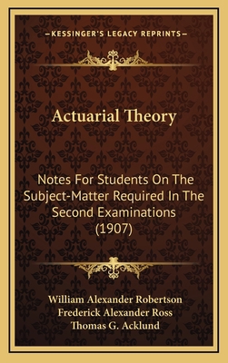 Actuarial Theory: Notes For Students On The Sub... 1164802127 Book Cover