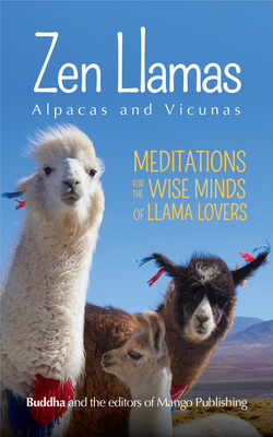 Zen Llamas (and Alpacas) 1642500194 Book Cover