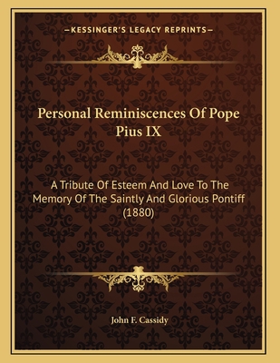 Personal Reminiscences Of Pope Pius IX: A Tribu... 1164115278 Book Cover