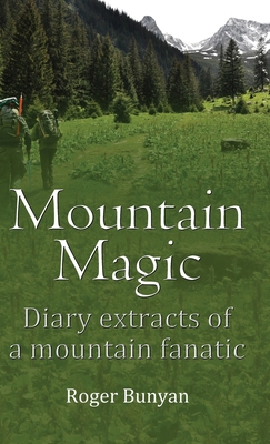 Mountain Magic: Diary extracts of a mountain fa... 1916596835 Book Cover