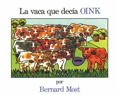 La Vaca Que Decia Oink = The Cow That Went Oink [Spanish] 1880507668 Book Cover