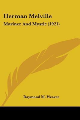 Herman Melville: Mariner And Mystic (1921) 0548653054 Book Cover