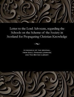 Letter to the Lord Advocate, regarding the Scho... 1535806567 Book Cover