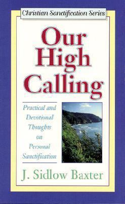 Our High Calling: Practical and Devotional Thou... 0825421713 Book Cover