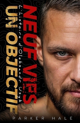 Neuf Vies, Un Objectif: L'histoire d'Oleksandr ... [French] B0DR76WTP5 Book Cover