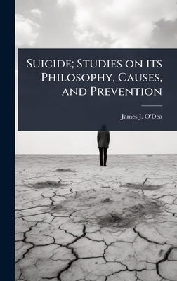 Suicide; Studies on its Philosophy, Causes, and... 102403562X Book Cover