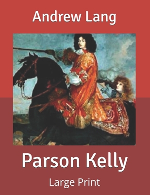 Parson Kelly: Large Print B085RNP6FG Book Cover