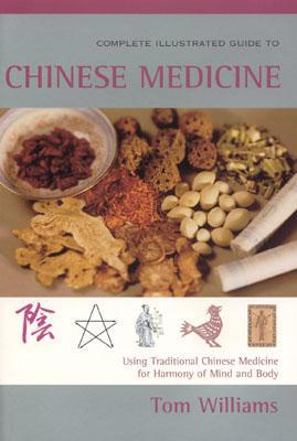 The Complete Illustrated Guide to Chinese Medic... 0007130031 Book Cover