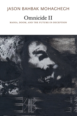 Omnicide II: Mania, Doom, and the Future-In-Dec... 1733628169 Book Cover