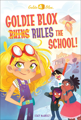 Goldie Blox Rules the School! 060640256X Book Cover