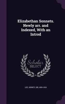 Elizabethan Sonnets. Newly Arr. and Indexed, wi... 1354688228 Book Cover