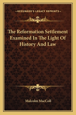 The Reformation Settlement Examined In The Ligh... 1162768983 Book Cover