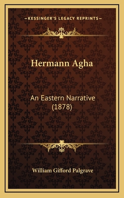 Hermann Agha: An Eastern Narrative (1878) 1164801066 Book Cover