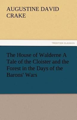 The House of Walderne A Tale of the Cloister an... 3842483058 Book Cover