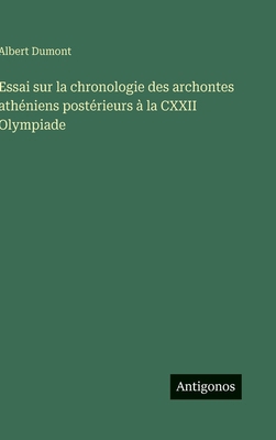 Essai sur la chronologie des archontes athénien... [French] 3563020167 Book Cover