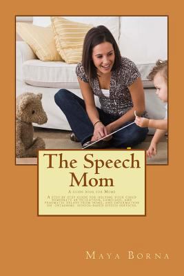 The Speech Mom: The secret tools of a Speech-La... 1500756911 Book Cover