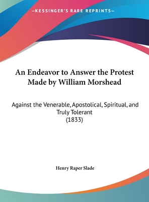 An Endeavor to Answer the Protest Made by Willi... 1162059273 Book Cover