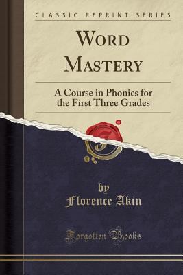 Word Mastery: A Course in Phonics for the First... 0259193933 Book Cover