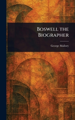 Boswell the Biographer 1023293900 Book Cover