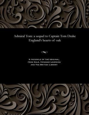 Admiral Tom: A Sequel to Captain Tom Drake Engl... 1535800526 Book Cover