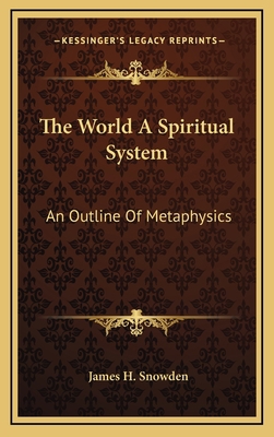 The World a Spiritual System: An Outline of Met... 1163415332 Book Cover
