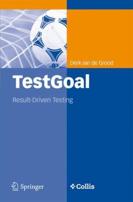 Testgoal: Result-Driven Testing B01NAS6OR3 Book Cover