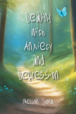 Dealing with Anxiety and Depression 1669891216 Book Cover