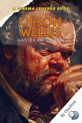 Orson Welles: Master of Cinema: A Cinematic Jou... B0CZBGS1XD Book Cover