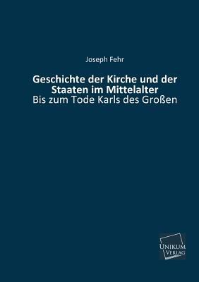 Geschichte Der Kirche Und Der Staaten Im Mittel... [German] 3845726288 Book Cover