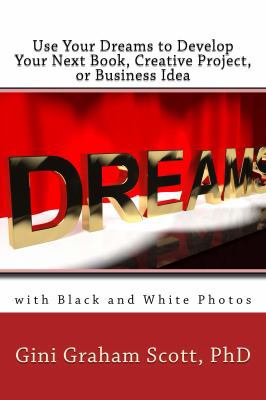 Use Your Dreams to Develop Your Next Book, Crea... 1947466720 Book Cover