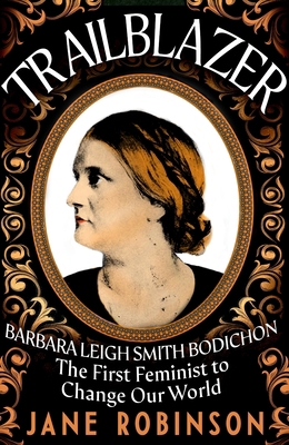 Trailblazer: Barbara Leigh Smith Bodichon - The... 0857527770 Book Cover