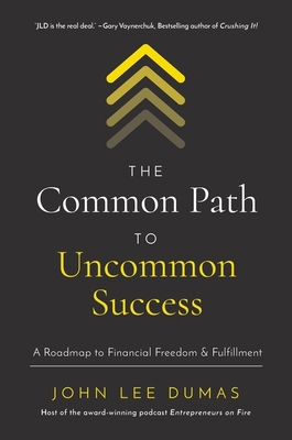 The Common Path to Uncommon Success: A Roadmap ... 1400221099 Book Cover