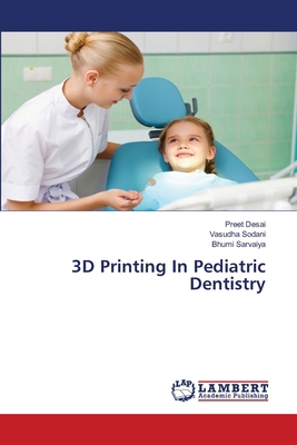 3D Printing In Pediatric Dentistry 6208495946 Book Cover