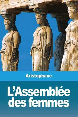 L'Assemblée des femmes [French] 291726070X Book Cover
