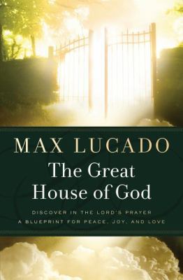 The Great House of God: A Home for Your Heart (... 0849946344 Book Cover