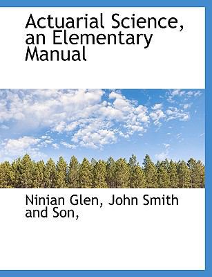 Actuarial Science, an Elementary Manual 1140261843 Book Cover