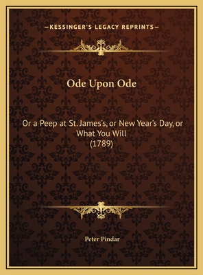 Ode Upon Ode: Or a Peep at St. James's, or New ... 1169680933 Book Cover