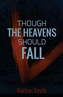 Though the Heavens Should Fall (Espatier, book 1) 1516830784 Book Cover