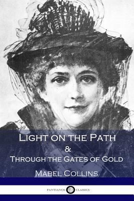 Light on the Path & Through the Gates of Gold 1545378339 Book Cover
