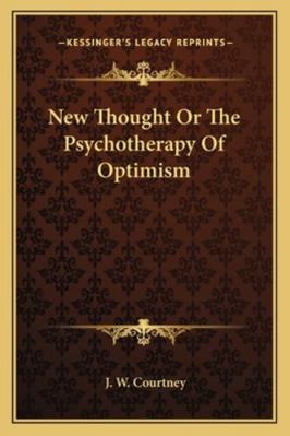 New Thought Or The Psychotherapy Of Optimism 1162834676 Book Cover