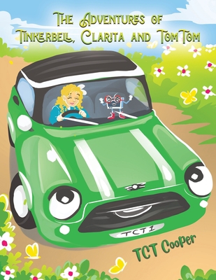 The Adventures of Tinkerbell, Clarita and TomTom 1398478016 Book Cover