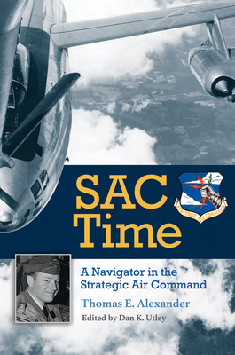 Sac Time: A Navigator in the Strategic Air Comm... 1623498430 Book Cover