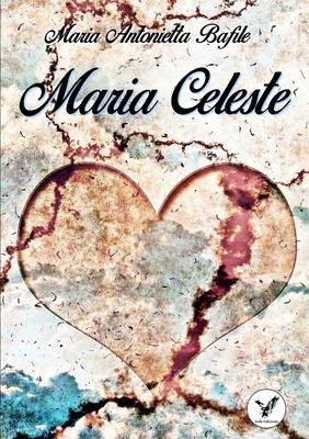 Maria Celeste [Italian] 0244757313 Book Cover