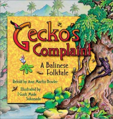 Gecko's Complaint: Balinese Folktale 0794601650 Book Cover