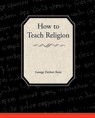 How to Teach Religion 1438536917 Book Cover